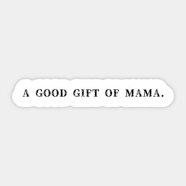 A good gift of mama t-shirts, hoodie, hats, bags Sticker by MIDALE